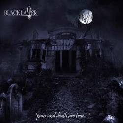 Blacklayer : Pain and Death Are True